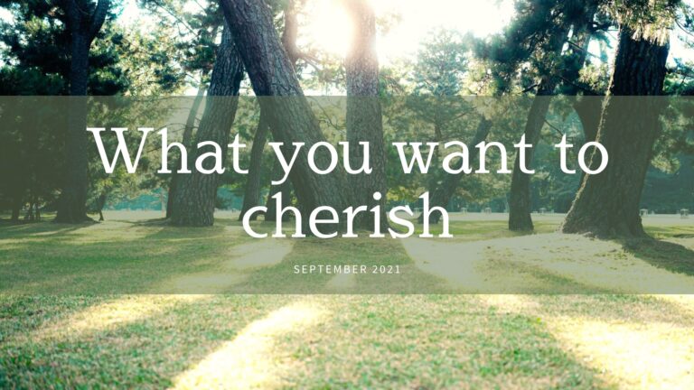 What you want to cherish